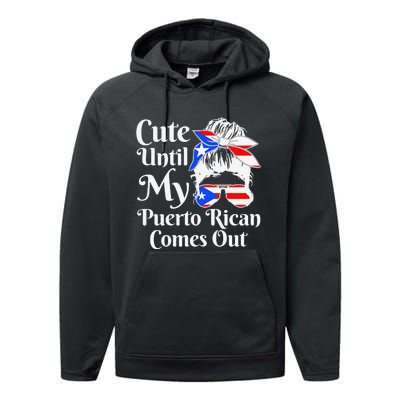 Cute Until My Puerto Rican Comes Out Funny Puerto Rico Performance Fleece Hoodie