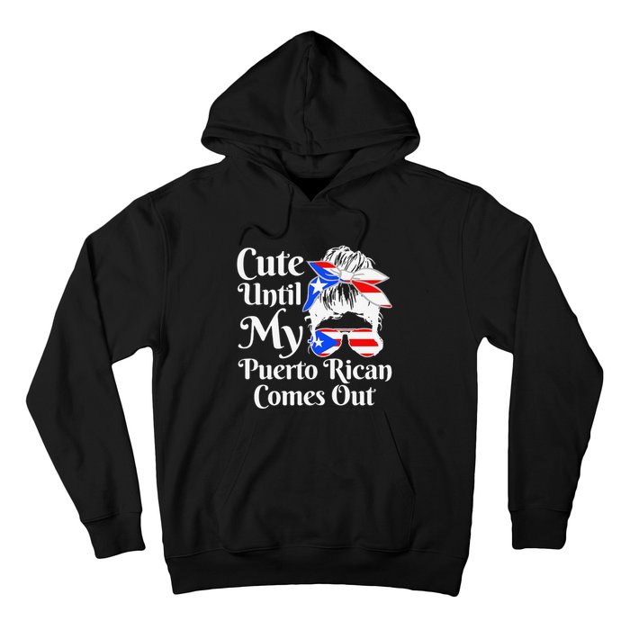 Cute Until My Puerto Rican Comes Out Funny Puerto Rico Hoodie