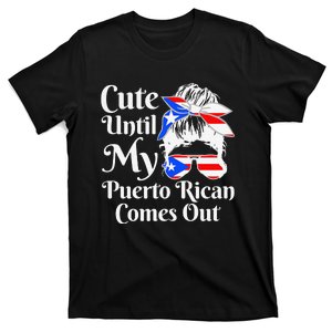 Cute Until My Puerto Rican Comes Out Funny Puerto Rico T-Shirt