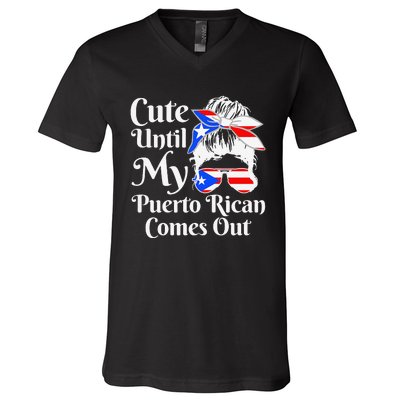 Cute Until My Puerto Rican Comes Out Funny Puerto Rico V-Neck T-Shirt