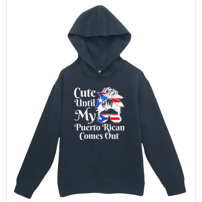 Cute Until My Puerto Rican Comes Out Funny Puerto Rico Urban Pullover Hoodie