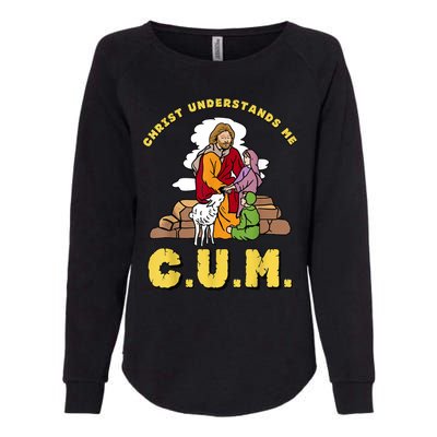 Christ Understands Me CUM Womens California Wash Sweatshirt