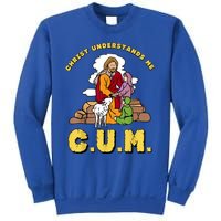 Christ Understands Me CUM Sweatshirt