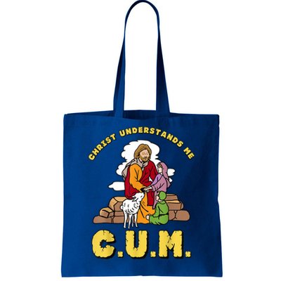 Christ Understands Me CUM Tote Bag