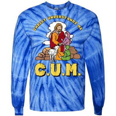 Christ Understands Me CUM Tie-Dye Long Sleeve Shirt