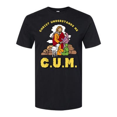 Christ Understands Me CUM Softstyle CVC T-Shirt