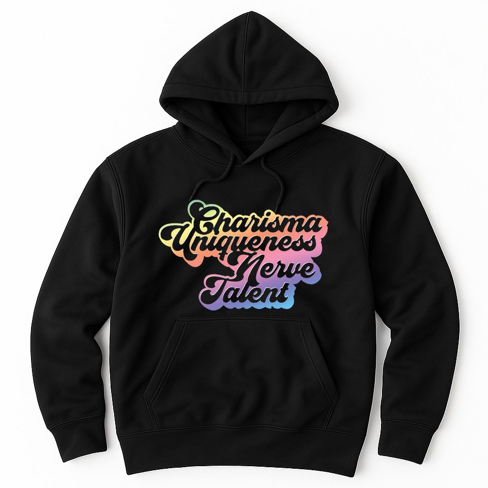 Charisma Uniqueness Nerve Talent Drag Race Queen Hoodie