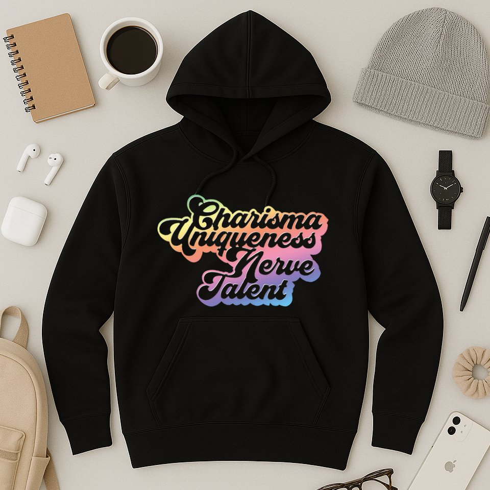 Charisma Uniqueness Nerve Talent Drag Race Queen Hoodie