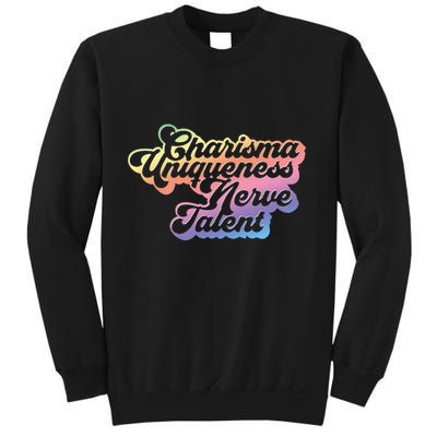 Charisma Uniqueness Nerve Talent Drag Race Queen Sweatshirt