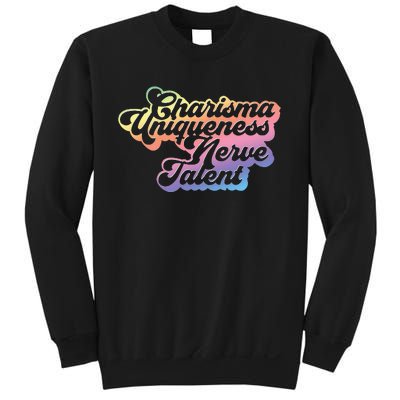 Charisma Uniqueness Nerve Talent Drag Race Queen Sweatshirt