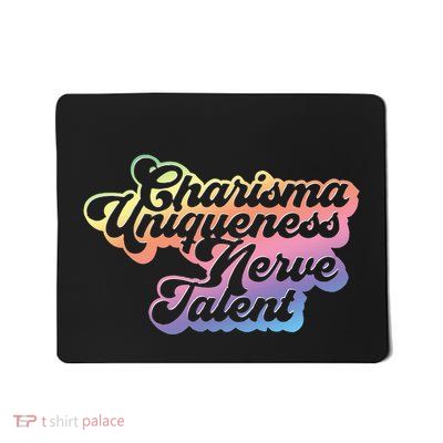 Charisma Uniqueness Nerve Talent Drag Race Queen Mousepad