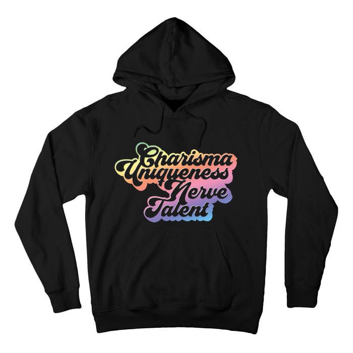 Charisma Uniqueness Nerve Talent Drag Race Queen Tall Hoodie