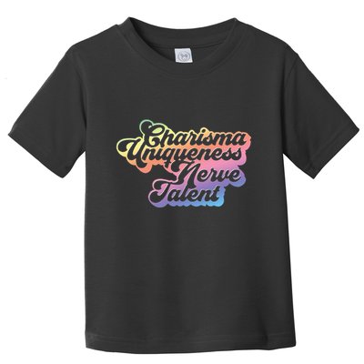 Charisma Uniqueness Nerve Talent Drag Race Queen Toddler T-Shirt