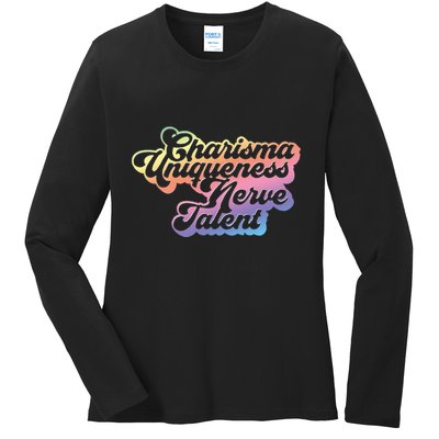 Charisma Uniqueness Nerve Talent Drag Race Queen Ladies Long Sleeve Shirt