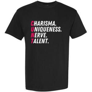 Charisma Uniqueness Nerve Talent Drag Race Queen Quote Garment-Dyed Heavyweight T-Shirt