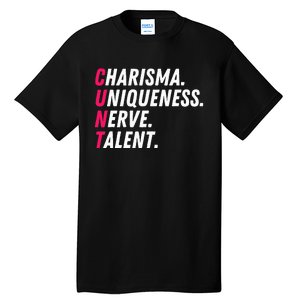 Charisma Uniqueness Nerve Talent Drag Race Queen Quote Tall T-Shirt