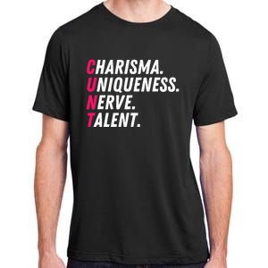 Charisma Uniqueness Nerve Talent Drag Race Queen Quote Adult ChromaSoft Performance T-Shirt