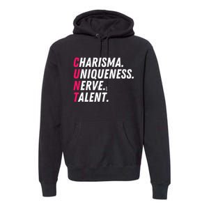 Charisma Uniqueness Nerve Talent Drag Race Queen Quote Premium Hoodie