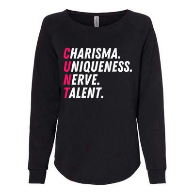 Charisma Uniqueness Nerve Talent Drag Race Queen Quote Womens California Wash Sweatshirt