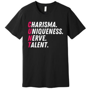 Charisma Uniqueness Nerve Talent Drag Race Queen Quote Premium T-Shirt