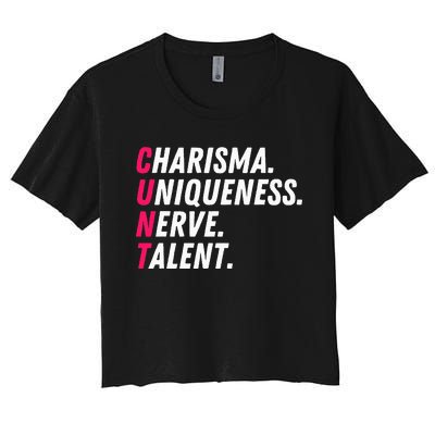 Charisma Uniqueness Nerve Talent Drag Race Queen Quote Women's Crop Top Tee