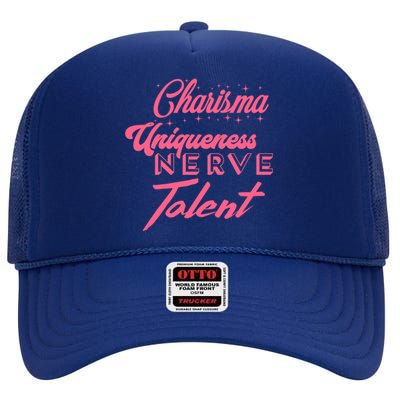 Charisma Uniqueness Nerve And Talent High Crown Mesh Back Trucker Hat