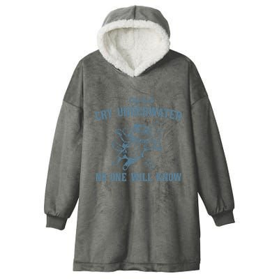 Cry Underwater No One Will Know Retro Hooded Wearable Blanket