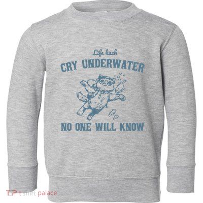 Cry Underwater No One Will Know Retro Toddler Sweatshirt
