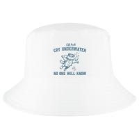 Cry Underwater No One Will Know Retro Cool Comfort Performance Bucket Hat