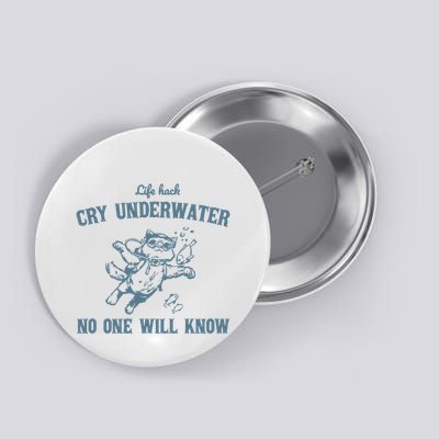 Cry Underwater No One Will Know Retro Button