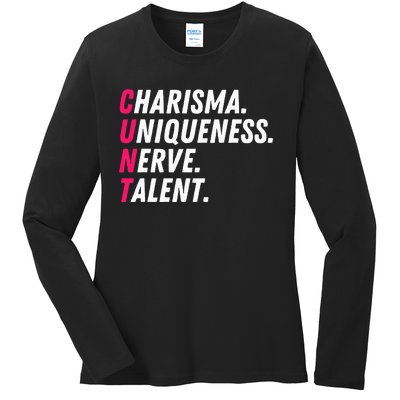 Charisma Uniqueness Nerve Talent Drag Race Queen Quote Ladies Long Sleeve Shirt