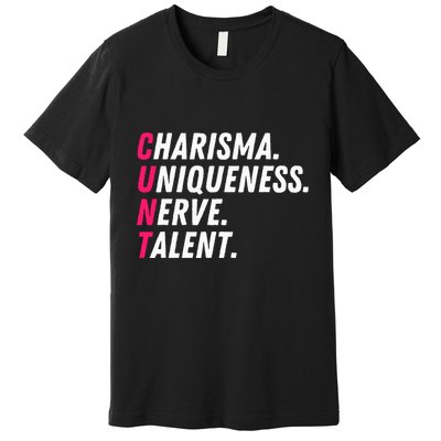 Charisma Uniqueness Nerve Talent Drag Race Queen Quote Premium T-Shirt