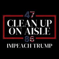 Clean Up On Aisle 47 Impeach Trump Anti Trump 86 47 Toddler Hoodie