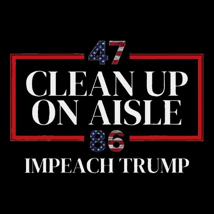 Clean Up On Aisle 47 Impeach Trump Anti Trump 86 47 Toddler Hoodie