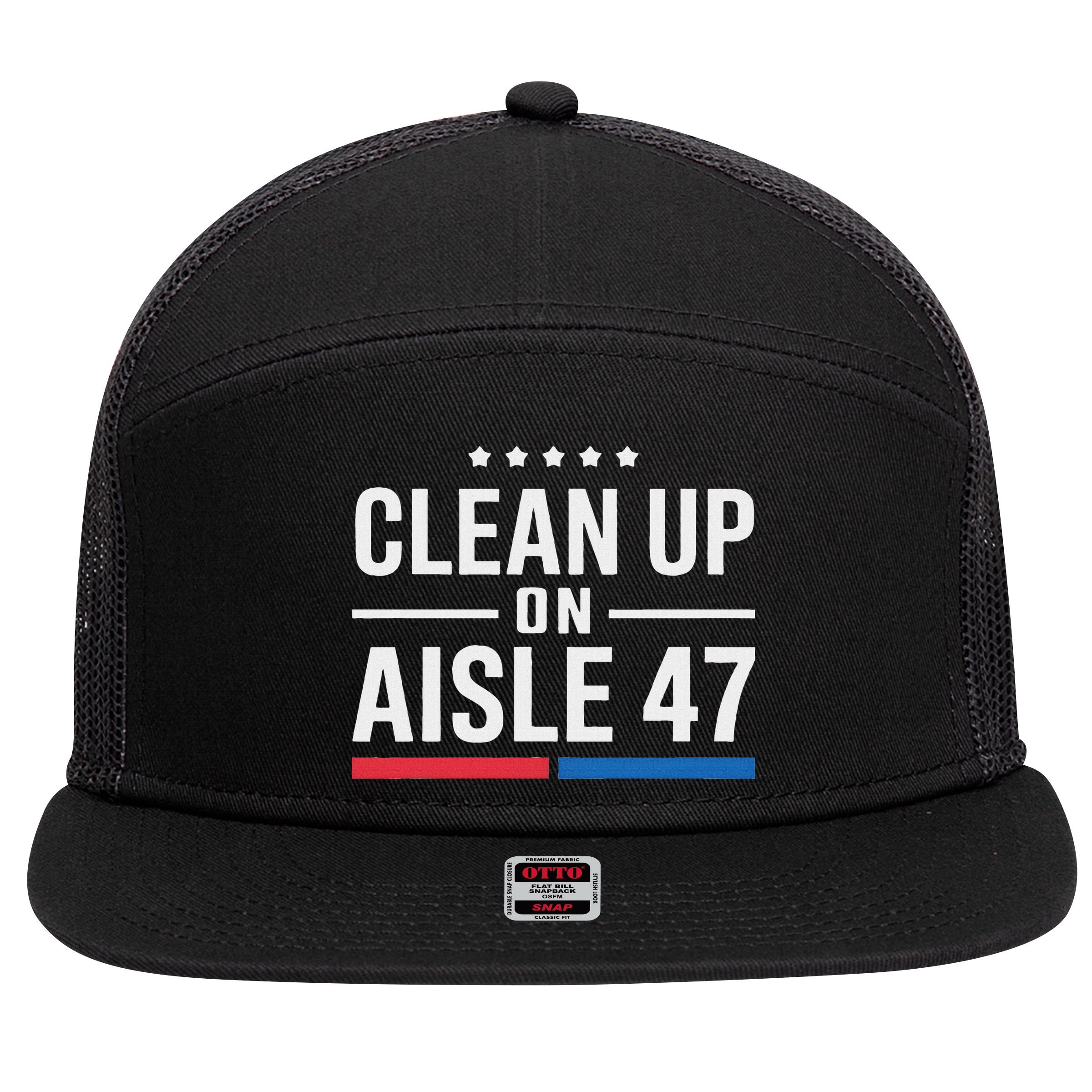 Clean Up On Aisle 47 Impeach 47 Anti Trump President 8647 7 Panel Mesh Trucker Snapback Hat