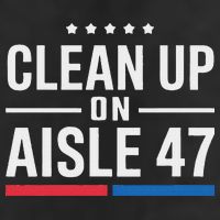 Clean Up On Aisle 47 Impeach 47 Anti Trump President 8647 7 Panel Mesh Trucker Snapback Hat