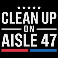 Clean Up On Aisle 47 Impeach 47 Anti Trump President 8647 Bucket Hat