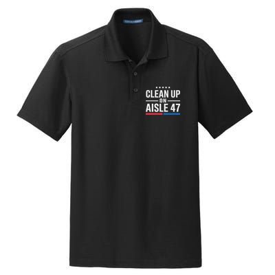 Clean Up On Aisle 47 Impeach 47 Anti Trump President 8647 Dry Zone Grid Polo