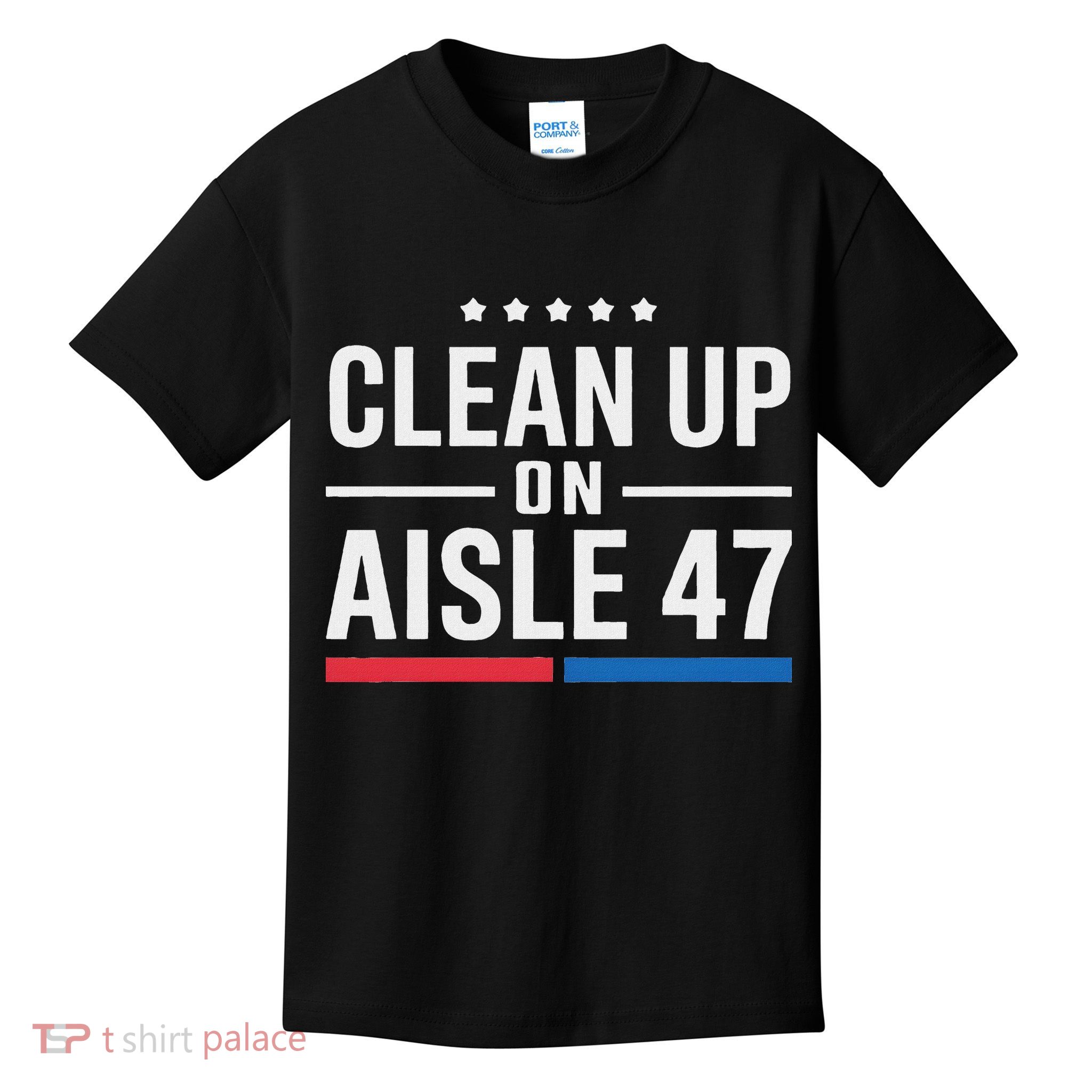 Clean Up On Aisle 47 Impeach 47 Anti Trump President 8647 Kids T-Shirt