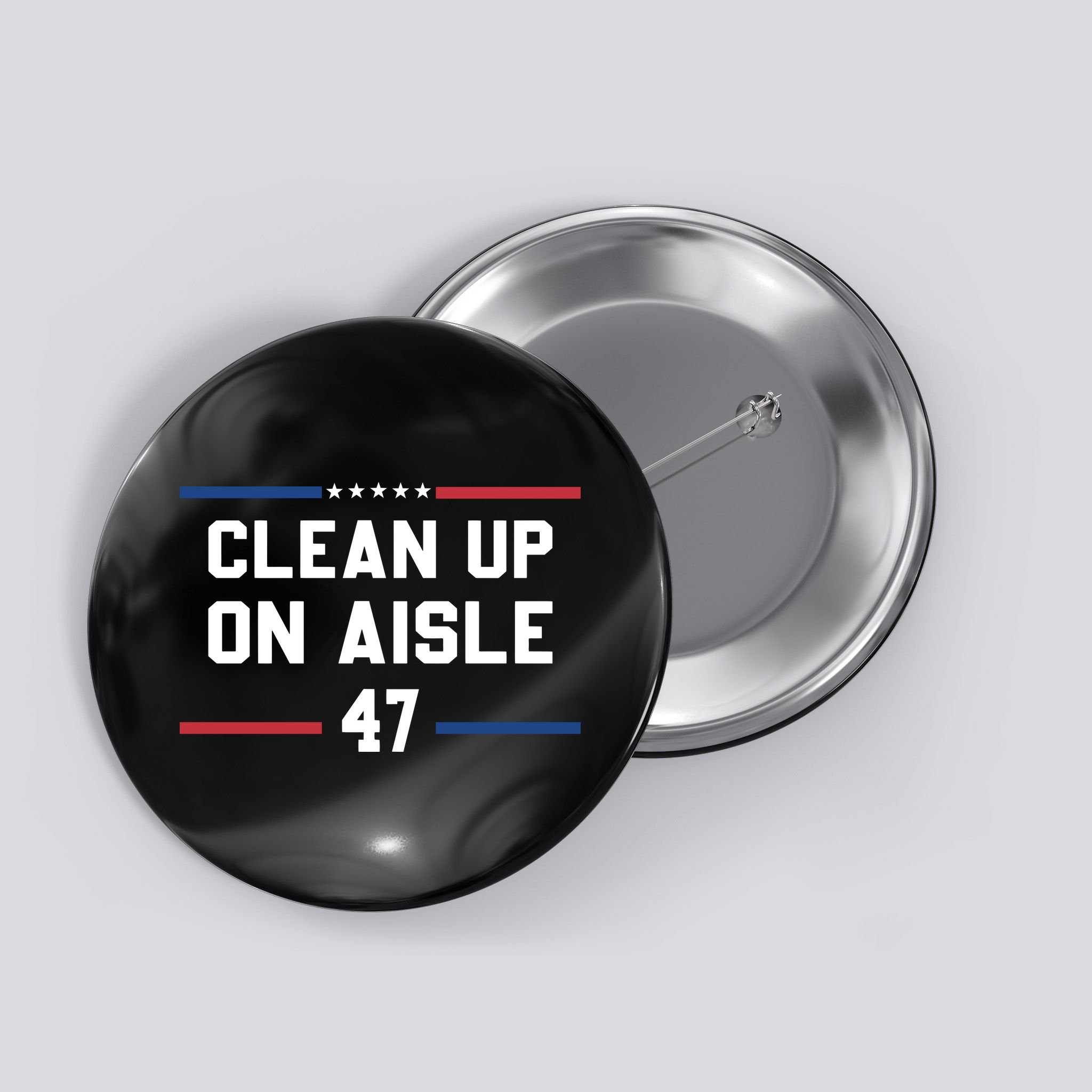 Clean Up On Aisle 47 Impeach 47 Anti Trump Button