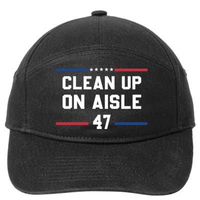 Clean Up On Aisle 47 Impeach 47 Anti Trump 7-Panel Snapback Hat