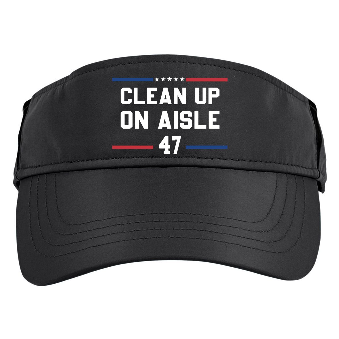 Clean Up On Aisle 47 Impeach 47 Anti Trump Adult Drive Performance Visor