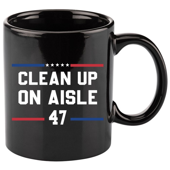 Clean Up On Aisle 47 Impeach 47 Anti Trump 11oz C Handle Ceramic Mug