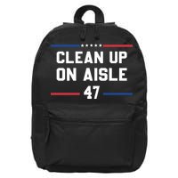 Clean Up On Aisle 47 Impeach 47 Anti Trump 16 in Basic Backpack