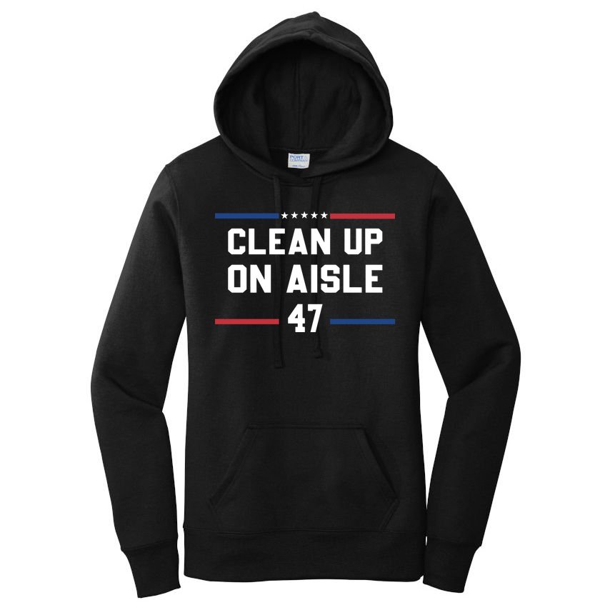 Clean Up On Aisle 47 Impeach 47 Anti Trump Women's Pullover Hoodie