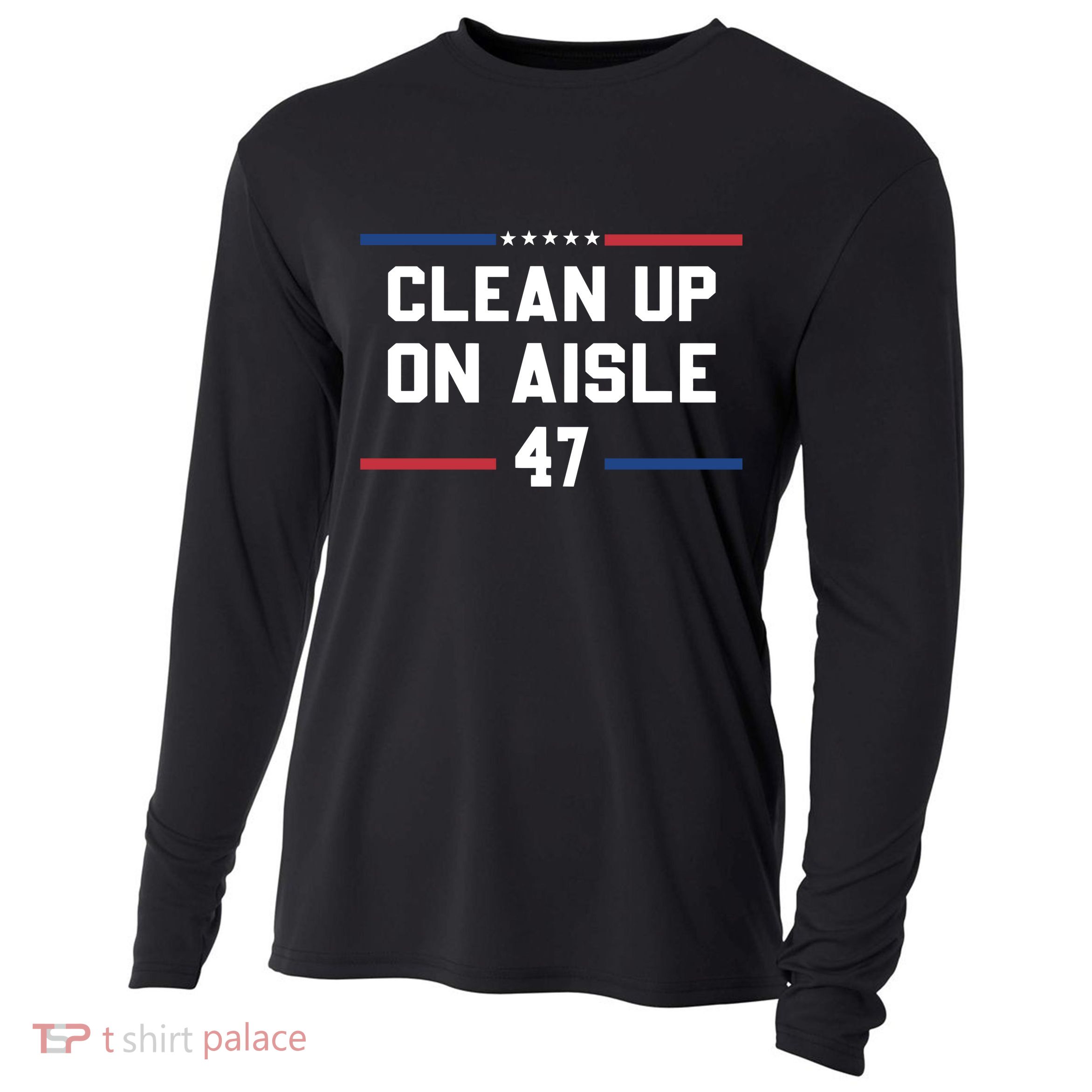 Clean Up On Aisle 47 Impeach 47 Anti Trump Cooling Performance Long Sleeve Crew