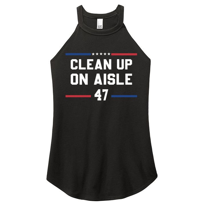 Clean Up On Aisle 47 Impeach 47 Anti Trump Women's Perfect Tri Rocker Tank