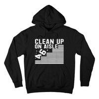 Clean Up On Aisle 46 Impeach Biden Sarcastic AntiBiden 8646 Hoodie