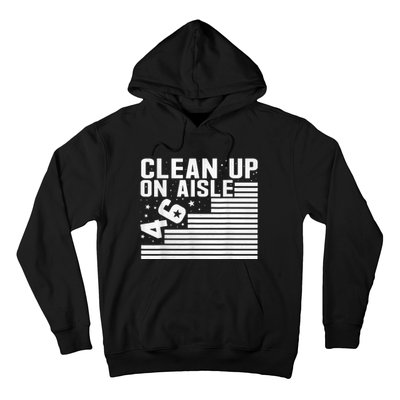 Clean Up On Aisle 46 Impeach Biden Sarcastic AntiBiden 8646 Hoodie