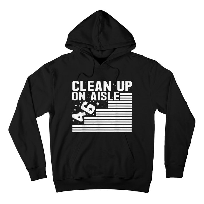 Clean Up On Aisle 46 Impeach Biden Sarcastic AntiBiden 8646 Hoodie